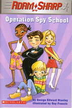 Operation Spy School (Adam Sharp) by George…