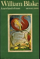 William Blake: A New Kind of Man by Michael…
