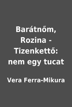 Barátnőm, Rozina - Tizenkettő: nem egy…