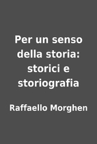 Per un senso della storia: storici e…