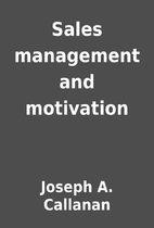 Sales management and motivation by Joseph A.…