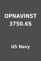 OPNAVINST 3750.6S by US Navy