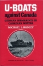 U-Boats Against Canada: German Submarines in…