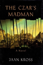The Czar's Madman by Jaan Kross