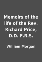 Memoirs of the life of the Rev. Richard…