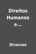 Direitos Humanos e... by Diversos