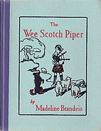The Wee Scotch Piper by Madeline Brandeis