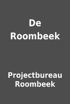 De Roombeek by Projectbureau Roombeek