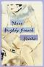 Three Naughty French Novels by Alfred et al…