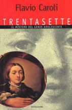 Trentasette: il mistero del genio…