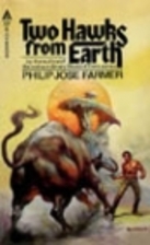Two Hawks From Earth by Philip José Farmer