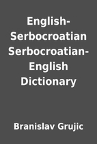 English-Serbocroatian Serbocroatian-English…