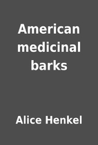American medicinal barks by Alice Henkel