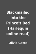 Blackmailed Into the Prince's Bed (Harlequin…
