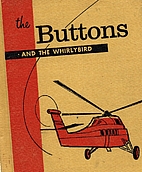 The Buttons and the Whirlybird by Edith S.…