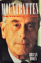 Mountbatten: The Private Story by Brian Hoey
