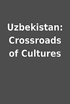 Uzbekistan: Crossroads of Cultures