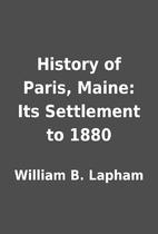 History of Paris, Maine: Its Settlement to…