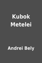 Kubok Metelei by Andrei Bely