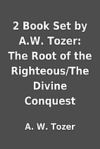 2 Book Set by A.W. Tozer: The Root of the…