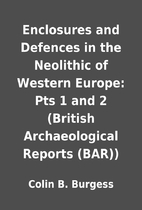 Enclosures and Defences in the Neolithic of…