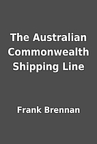The Australian Commonwealth Shipping Line by…