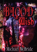 Blood Wish by Michael McBride