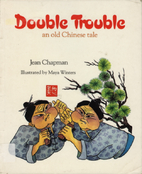 DOUBLE TROUBLE: An Old Chinese Tale by Jean…
