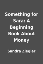 Something for Sara: A Beginning Book About…