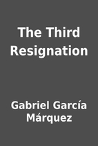 The Third Resignation by Gabriel García…