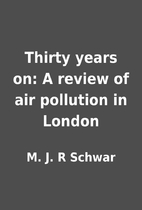 Thirty years on: A review of air pollution…