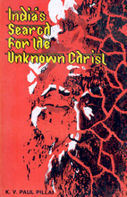 India's Search for the Unknown Christ by K.…