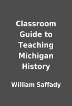 Classroom Guide to Teaching Michigan History…