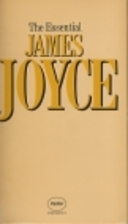 The Essential James Joyce by James Joyce