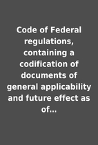 Code of Federal regulations, containing a…