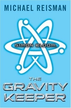 Simon Bloom, the Gravity Keeper by Michael…