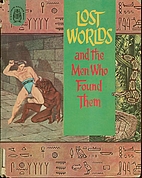 Lost Worlds and the Men Who Found Them by…
