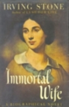 Immortal Wife by Irving Stone