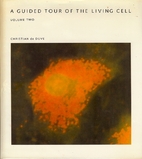 A Guided Tour Of The Living Cell - Volume…