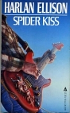 Spider Kiss by Harlan Ellison
