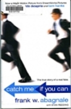 Catch Me If You Can: The True Story of a…