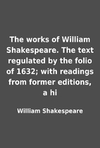 The works of William Shakespeare. The text…