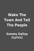 Wake The Town And Tell The People by Sammy…