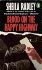 Blood on the Happy Highway by Sheila Radley