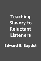 Teaching Slavery to Reluctant Listeners by…