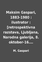 Maksim Gaspari, 1883-1980 : ilustrator :…