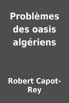 Problèmes des oasis algériens…