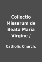 Collectio Missarum de Beata Maria Virgine /…