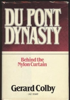 Du Pont Dynasty: Behind the Nylon Curtain by…