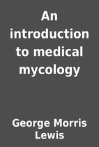 An introduction to medical mycology by…